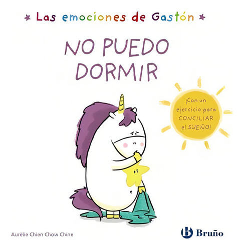 Libro Las Emociones De Gastón- No Puedo Dormir /109: Libro Las Emociones De Gastón- No Puedo Dormir /109, De A.chien Chow. Editorial Bruño, Tapa Dura En Castellano
