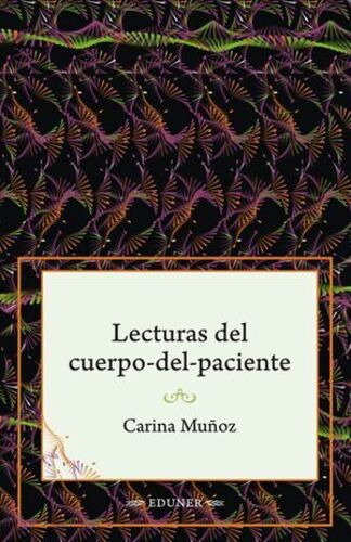 Lecturas Del Cuerpo-del-paciente, De Carina Muñoz. Editorial Naspec, Tapa Blanda En Español