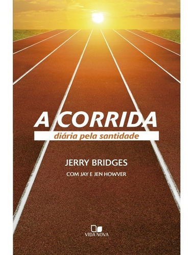 Livro A Corrida Diária Pela Santidade - Jerry Bridges