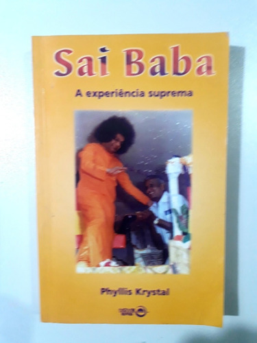 Livro:  Sai Baba - A Experiência Suprema  - Phyllis Krystal