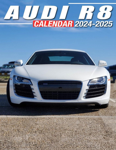 Libro: Audi R8 Calendar : A 24-month For Jan 2024 To Decembe