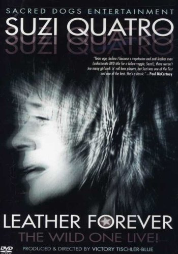 Suzi Quatro. Leather Forever. The Wild One Live! Rock Dvd