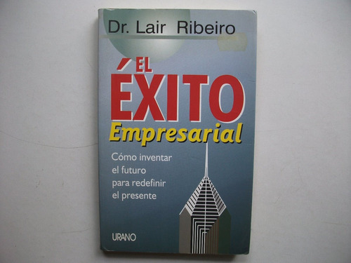 El Exito Empresarial - Lair Ribeiro - Urano