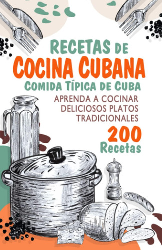 Libro: Recetas De Cocina Cubana Comida Típica De Cuba: A De