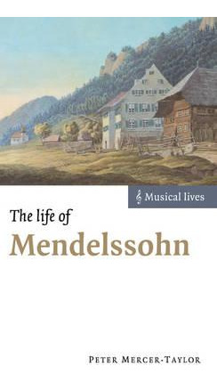 Libro Musical Lives: The Life Of Mendelssohn - Peter Merc...