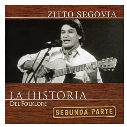 Zitto Segovia La Historia Del Folklore Cd Pol