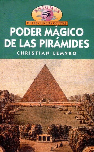 Poder Mágico De Las Pirámides Christian Lemyro