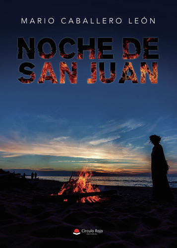 Noche De San Juan: No aplica, de Caballero León , Mario.. Serie 1, vol. 1. Grupo Editorial Círculo Rojo SL, tapa pasta blanda, edición 1 en español, 2021