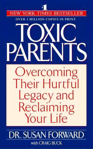Toxic Parents, De Susan Forward. Editorial Bantam Doubleday Dell Publishing Group Inc, Tapa Blanda En Inglés