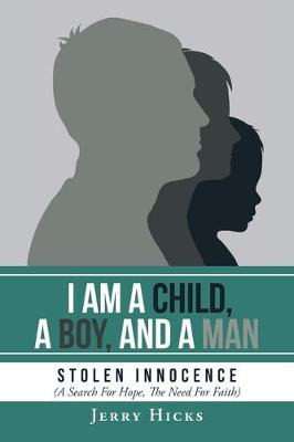 Libro I Am A Child, A Boy, And A Man : Stolen Innocence (...