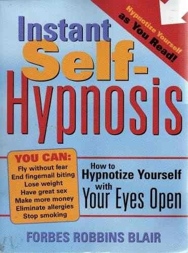 Instant Self-hypnosis. Forbes Robbins Blair