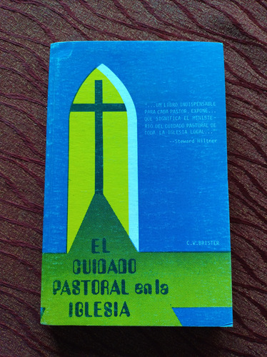 El Cuidado Pastoral En La Iglesia. C.w. Brister.