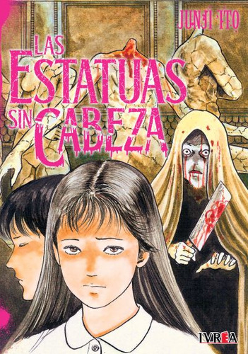 Las Estatuas Sin Cabeza, De Junji Ito., Vol. 1. Editorial Ivrea, Tapa Blanda En Español, 2024