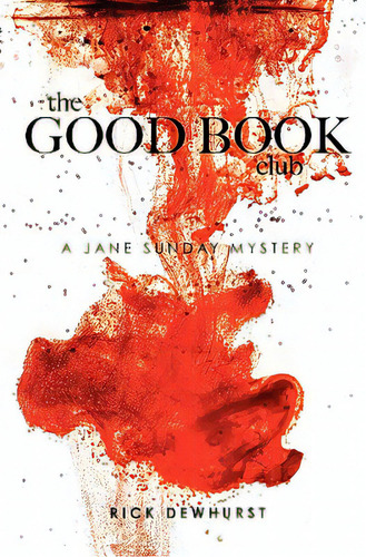 The Good Book Club: A Jane Sunday Mystery, De Dewhurst, Rick. Editorial Createspace, Tapa Blanda En Inglés