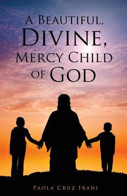 Libro A Beautiful, Divine, Mercy Child Of God - Paola Cru...