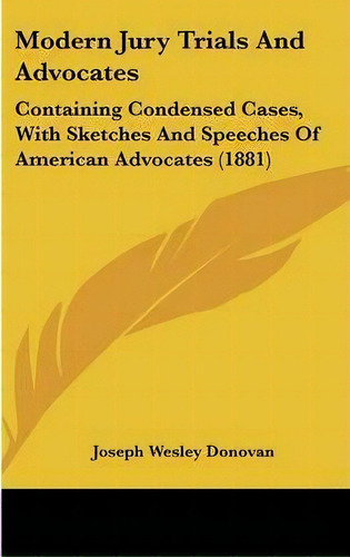 Modern Jury Trials And Advocates, De Joseph Wesley Donovan. Editorial Kessinger Publishing, Tapa Dura En Inglés