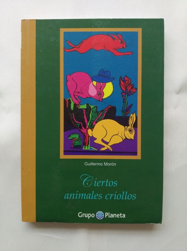 Libro Ciertos Animales Criollos Guillermo Morón