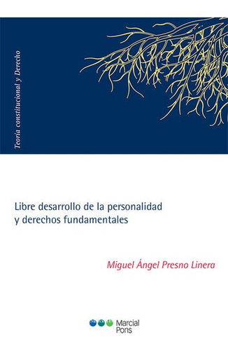 Libre Desarrollo De La Personalidad Y Derechos Fundamentales, De Presno Linera, Miguel Ángel. Editorial Marcial Pons, Tapa Blanda En Español, 2022