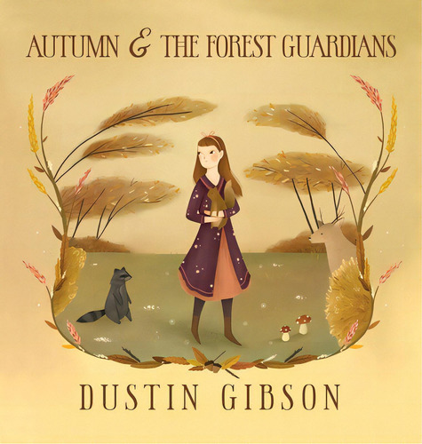 Autumn And The Forest Guardians, De Gibson, Dustin. Editorial Lightning Source Inc, Tapa Dura En Inglés