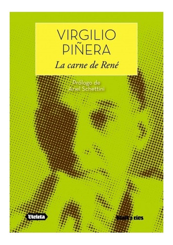 La Carne De Rene. Virgilio Piñera. Blatt & Rios