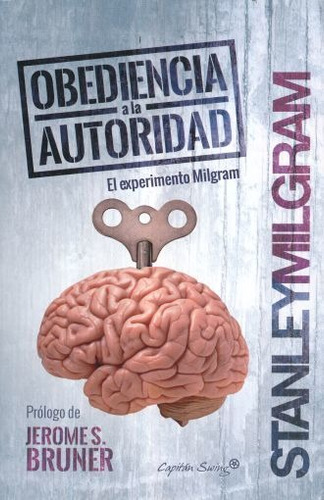 Obediencia A La Autoridad, El Experimento Milgram