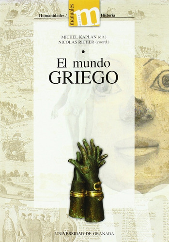 El Mundo Griego, De Michael Kaplan., Vol. 0. Editorial Universidad De Granada, Tapa Blanda En Español, 2003