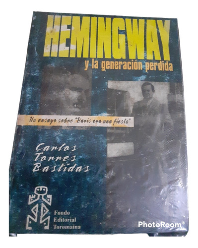 Hemingway Y La Generacion Perdida Carlos Torres Bastidas