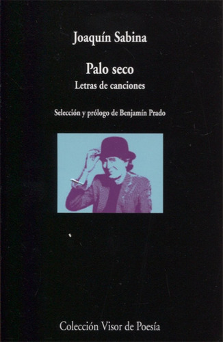 Palo Seco, De Joaquín Sabina. Editorial Visor Libros, Tapa Blanda, Edición 1 En Español