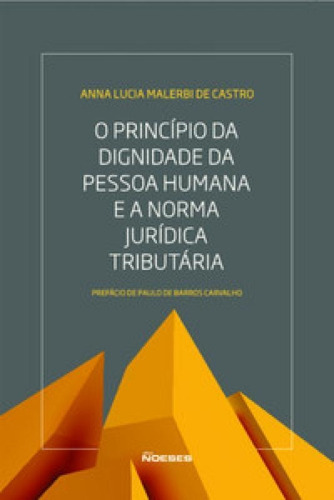 O Princípio Da Dignidade Da Pessoa Humana E A Norma Jurídi, De Castro De. Editora Noeses, Capa Mole Em Português