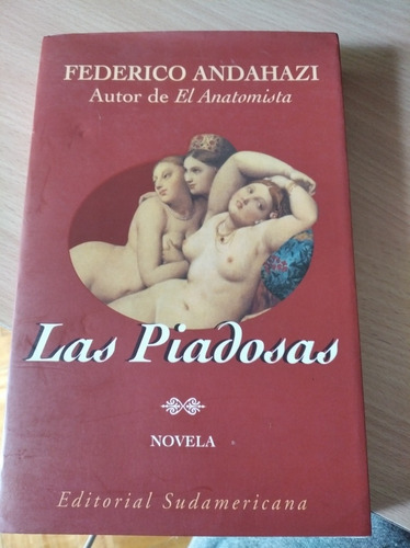Federico Andahazi, Las Piadosas (impecable)