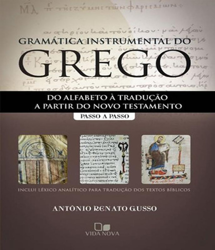 Gramática instrumental do grego, de ANTONIO RENATO GUSSO. Editora Vida Nova, capa mole, edição 2010 em português, 2018