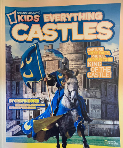 Everything Castles - National Geographic Kids - Crispín Boye