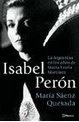 Isabel Peron.. - María Sáenz Quesada