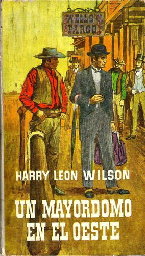 Harry Leon Wilson - Un Mayordomo En El Oeste 1964 Plaza Jane