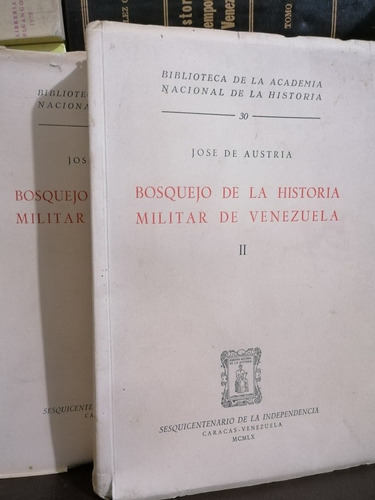 Historia Militar De Venezuela - José Austria 