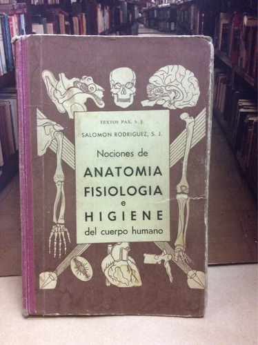 Anatomía Fisiología E Higiene Del Cuerpo Humano. Biología