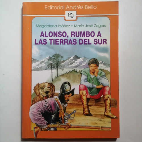 Alonso Rumbo A Las Tierras Del Sur/ Con Ilustraciones 