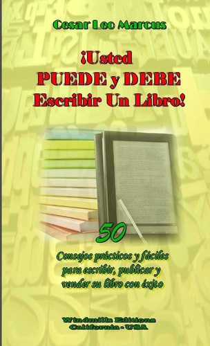 Libro: ¡usted Puede Y Debe Escribir Un Libro! (spanish Editi