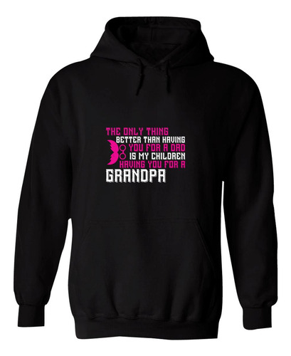 Sudadera Hombre Hoodie Abuelo Papá Padre Hijo Hija 044