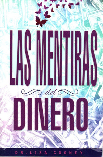 Libro: Las Mentiras Del Dinero - Dra. Lisa Cooney - Español