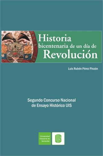 Historia Bicentenaria De Un Día De Revolución