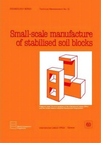 Small-scale Production Of Stabilized Soil Blocks, De Ilo. Editorial International Labour Office, Tapa Blanda En Inglés