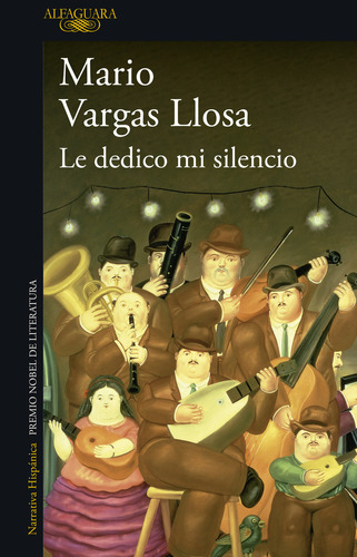 Le Dedico Mi Silencio, De Mario Vargas Llosa., Vol. 1. Editorial Alfaguara, Tapa Blanda, Edición 1 En Español, 2023