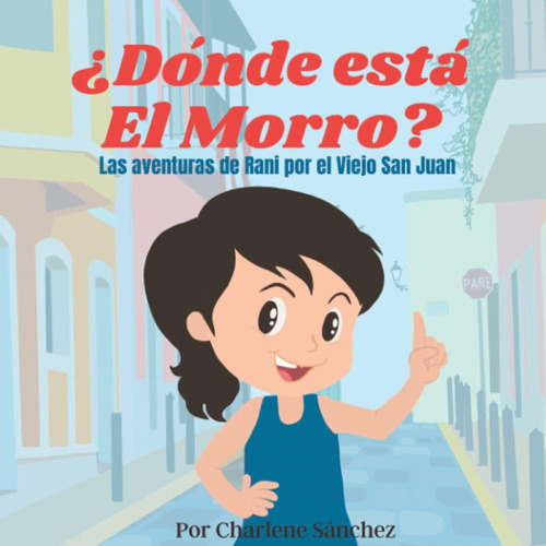 Libro: ¿donde Está El Morro?: Las Aventuras De Rani Por El V