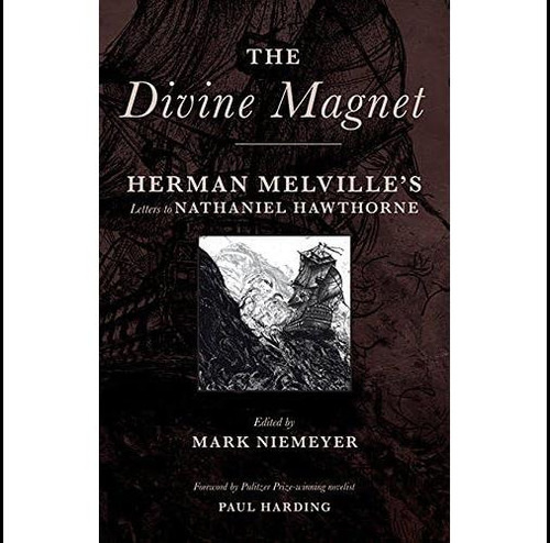 The Divine Magnet: Herman Melvilleøs Letters To Nathaniel Hawthorne, De Herman Melville. Editorial Orison Books, Tapa Blanda En Inglés
