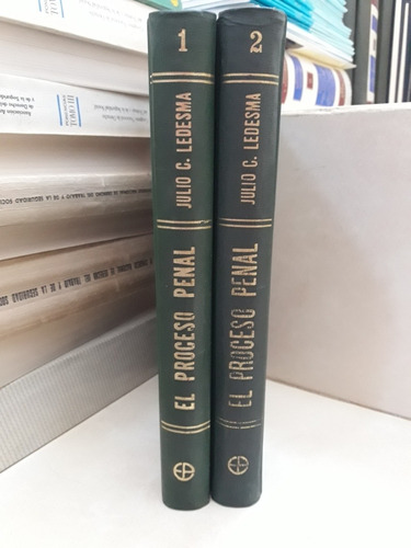Derecho. El Proceso Penal. 2 Tomos (enc). Julio C. Ledesma