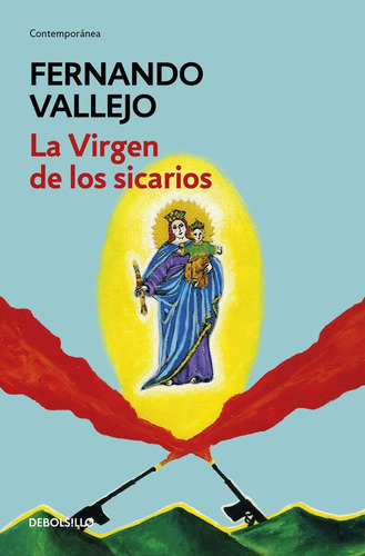 La Virgen de los sicarios, de Vallejo, Fernando. Serie Contemporánea Editorial Debolsillo, tapa blanda en español, 2017