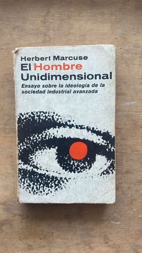El Hombre Unidimensional - Marcuse, Herbert (bb5) (Usado)