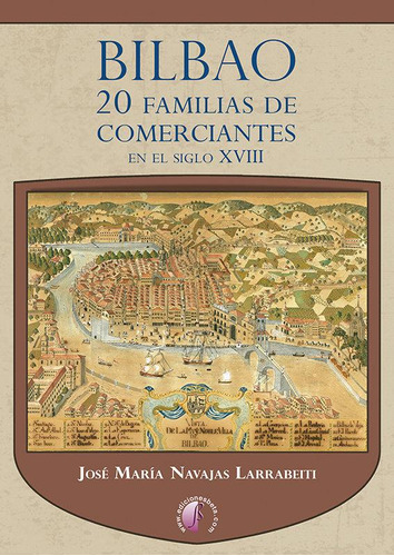 Libro: Bilbao. 20 Familias De Comerciantes En El Siglo Xviii