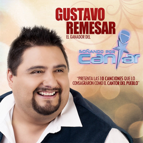 Cd Gustavo Remesar Ganador De Soñando Por Cantar